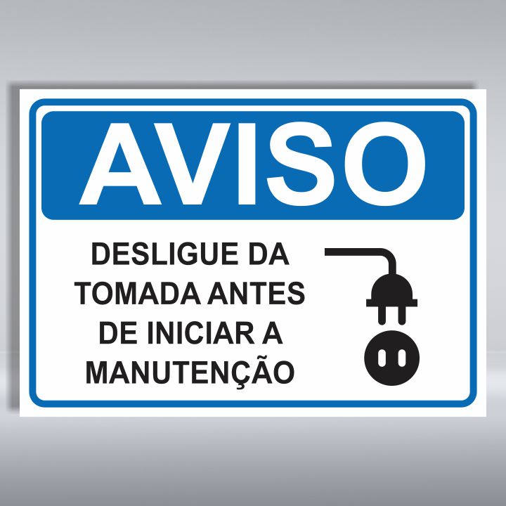 PLACA DE AVISO | DESLIGUE DA TOMADA ANTES DE INICIAR A MANUTENÇÃO